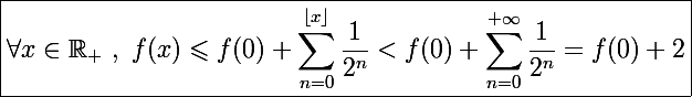 \Large\boxed{\forall x\in\mathbb R_+~,~f(x)\leqslant f(0)+\sum_{n=0}^{\lfloor x\rfloor}\frac{1}{2^n}<f(0)+\sum_{n=0}^{+\infty}\frac{1}{2^n}=f(0)+2}